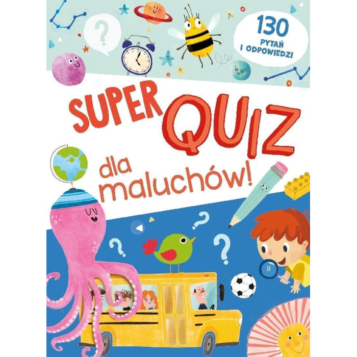 Super quiz dla maluchów. 130 pytań i odpowiedzi | Polska Półka