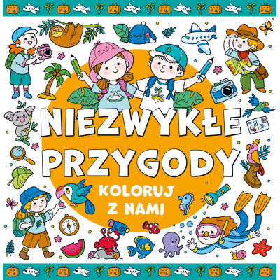 Niezwykłe przygody. Koloruj z nami! | Polska Półka