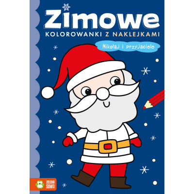 Mikołaj i przyjaciele. Zimowe kolorowanki z naklejkami | Polska Półka