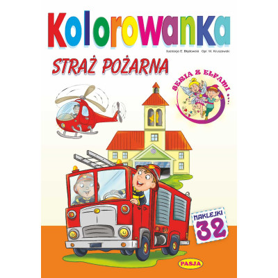 Straż pożarna. Kolorowanka. Seria z elfami | Polska Półka