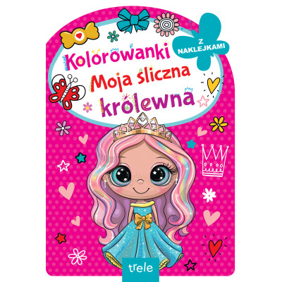 Moja śliczna królewna. Kolorowanka z wykrojnikiem | Polska Półka