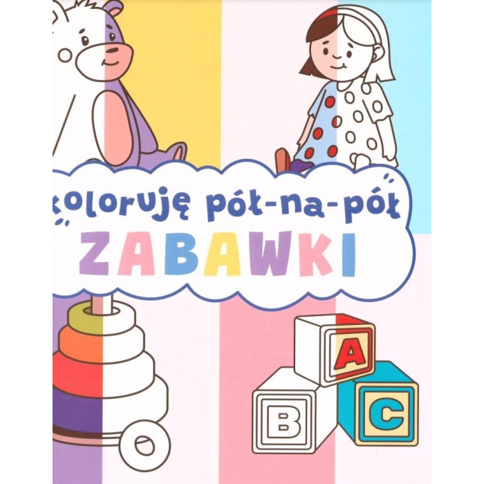 Zabawki. Koloruję pół na pół | Polska Półka