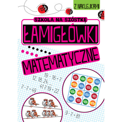 Łamigłówki matematyczne. Szkoła na szóstkę | Polska Półka