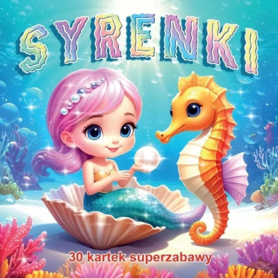 Syrenki. 30 kartek superzabawy. Kolorowanka | Polska Półka