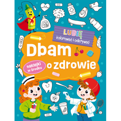 Dbam o zdrowie. Lubię kolorować i odkrywać | Polska Półka