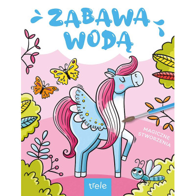 Magiczne stworzenia. Zabawa wodą | Polska Półka