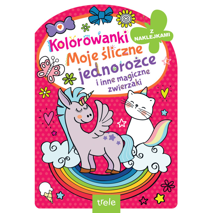 Kolorowanka z wykrojnikiem. Moje śliczne jednorożce i inne magiczne zwierzaki. Kolorowanka z wykrojnikiem | Polska Półka