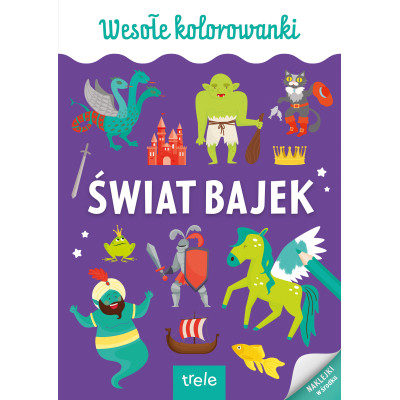 Świat bajek. Kolorowanka A4. Wesołe kolorowanki | Polska Półka