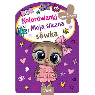 Moja śliczna sówka. Kolorowanka z wykrojnikiem | Polska Półka