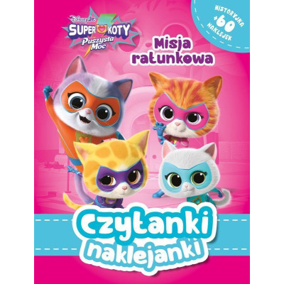 Misja ratunkowa. Superkoty. Puszysta moc. Czytanki naklejanki | Polska Półka