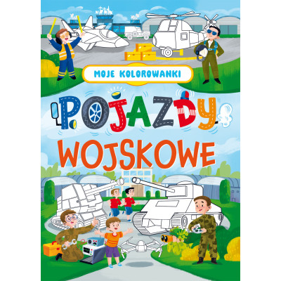 Pojazdy wojskowe. Moje kolorowanki | Polska Półka