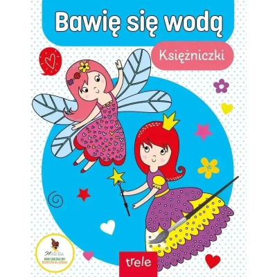 Bawię się wodą Księżniczki i wróżki | Polska Półka