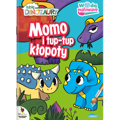 Momo i tup-tup kłopoty. Wodą malowane. Moje Dinozaury | Polska Półka