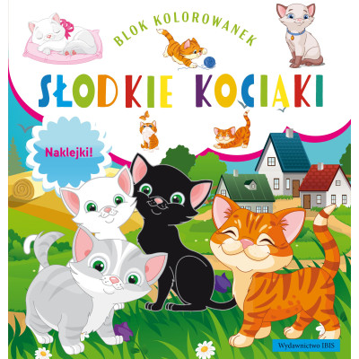 Słodkie kociaki. Blok kolorowanek naklejki | Polska Półka