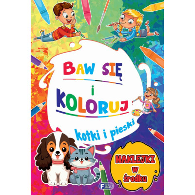 Kotki i pieski. Baw się i koloruj | Polska Półka