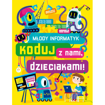 Młody Informatyk. Koduj z nami, dzieciakami! | Polska Półka