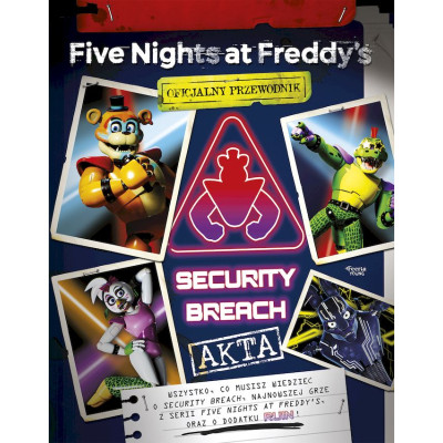 Akta Security Breach. Oficjalny przewodnik. Five Nights at Freddy's | Polska Półka