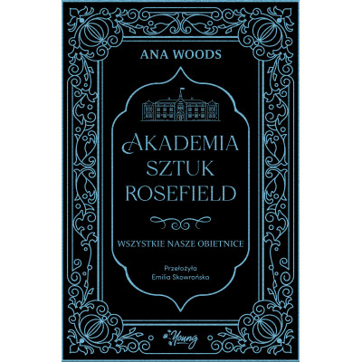 Wszystkie nasze obietnice. Akademia Sztuk Rosefield. Tom 2 | Polska Półka