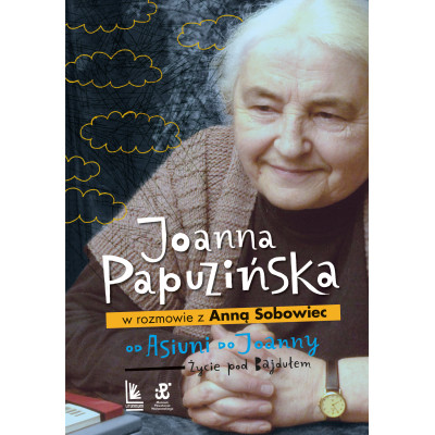Od Asiuni do Joanny. Życie pod Bajdułem | Polska Półka