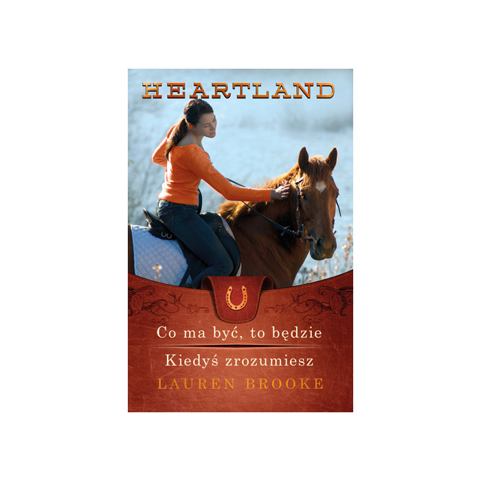Co ma być, to będzie. Kiedyś zrozumiesz. Heartland. Tomy 5-6 | Polska Półka