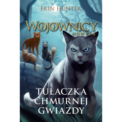 Tułaczka Chmurnej Gwiazdy. Wojownicy. Nowela wyd. 2022 | Polska Półka