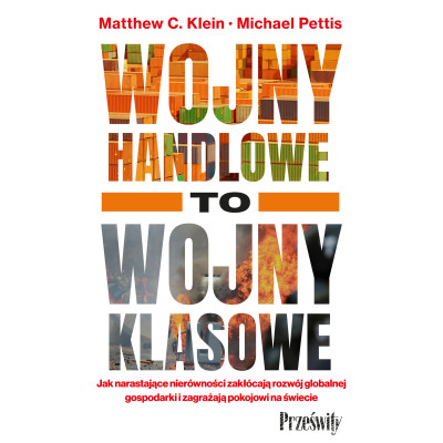 Wojny handlowe to wojny klasowe. Jak narastające nierówności zakłócają rozwój globalnej gospodarki i zagrażają po | Polska Półka