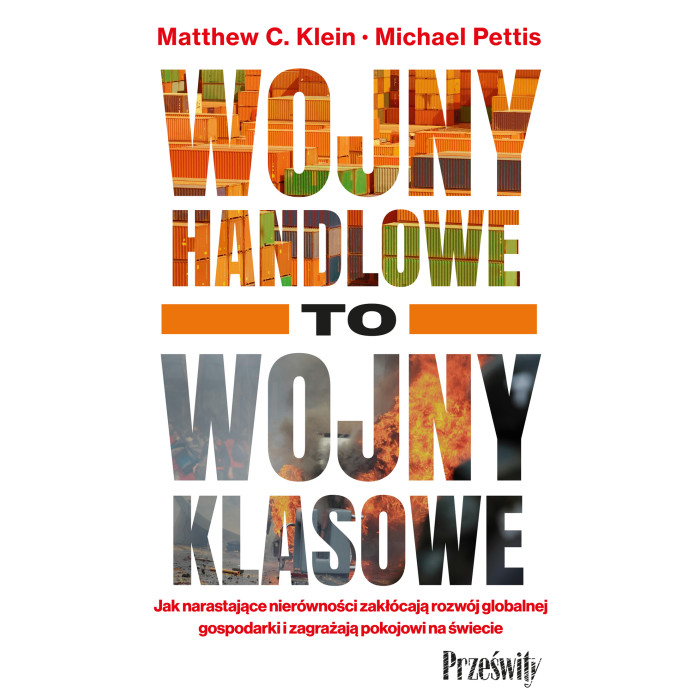 Wojny handlowe to wojny klasowe. Jak narastające nierówności zakłócają rozwój globalnej gospodarki i zagrażają po | Polska Półka