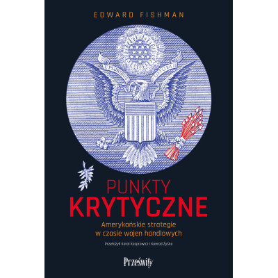 Punkty krytyczne. Amerykańskie strategie w czasie wojen handlowych | Polska Półka