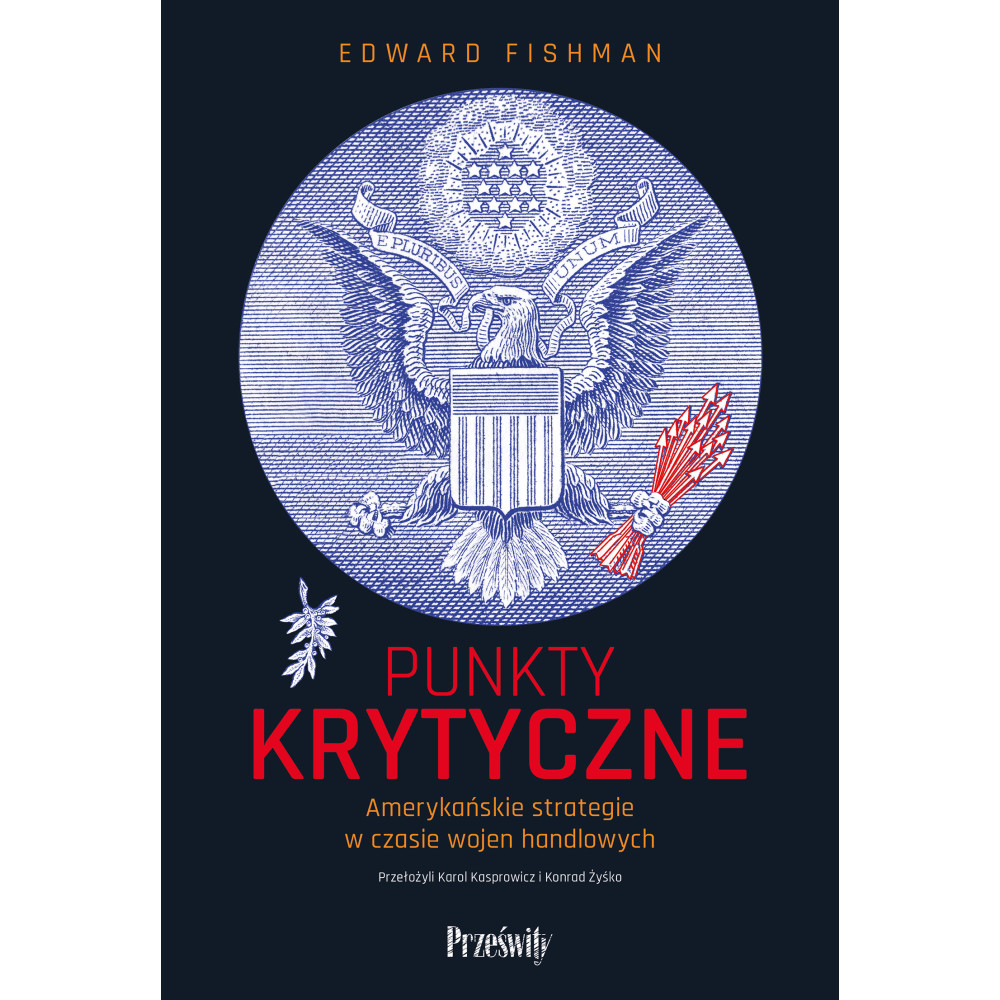 Punkty krytyczne. Amerykańskie strategie w czasie wojen handlowych | Polska Półka