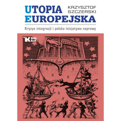 Utopia europejska kryzys integracji i Polska inicjatywa naprawy | Polska Półka