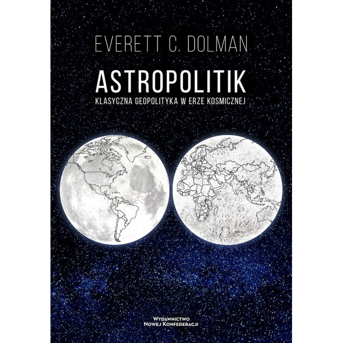Astropolitik. Klasyczna geopolityka w erze kosmicznej | Polska Półka