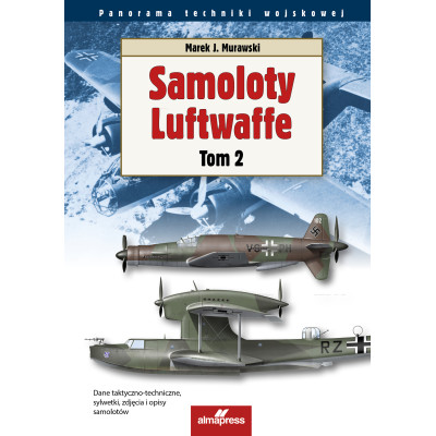 Samoloty Luftwaffe. Tom 2. Panorama techniki wojskowej | Polska Półka