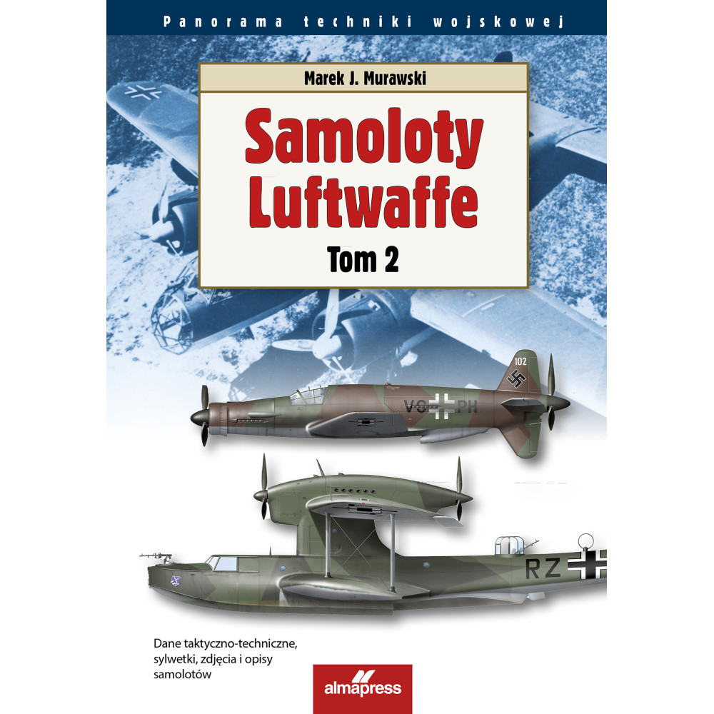 Samoloty Luftwaffe. Tom 2. Panorama techniki wojskowej | Polska Półka