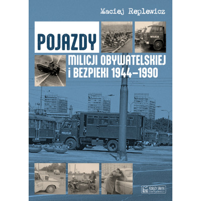 Pojazdy Milicji Obywatelskiej i Bezpieki 1944-1990 | Polska Półka
