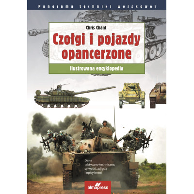 Czołgi i pojazdy opancerzone. Ilustrowana encyklopedia. Panorama techniki wojskowej | Polska Półka
