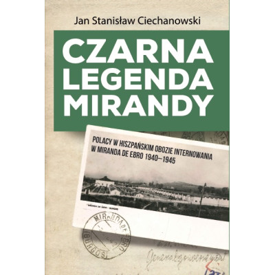 Czarna legenda Mirandy. Polacy w hiszpańskim obozie internowania w Miranda de Ebro 1940-1945 | Polska Półka