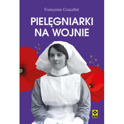 Pielęgniarki na wojnie | Polska Półka