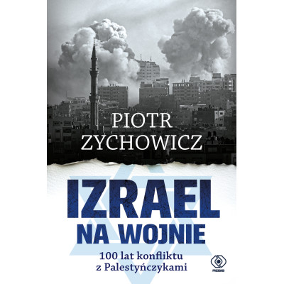 Izrael na wojnie. 100 lat konfliktu z Palestyńczykami | Polska Półka