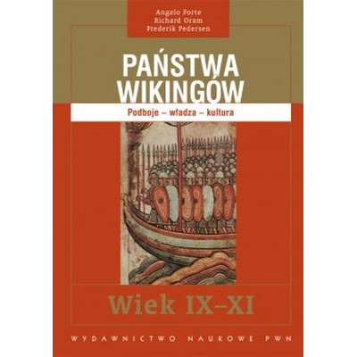 Państwa wikingów podboje władza kultura wiek ix-xi | Polska Półka