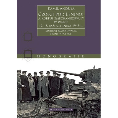 Czołgi pod Lenino! 5. korpus zmechanizowany w walce 12–18 października 1943 r. (studium zastosowania broni pancer | Polska Półka