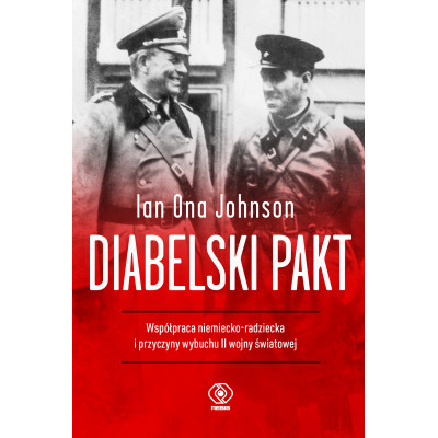 Diabelski pakt. Współpraca niemiecko-radziecka i przyczyny wybuchu II wojny światowej | Polska Półka