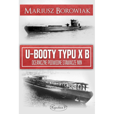 U-Booty typu XB. Oceaniczne podwodne stawiacze min | Polska Półka