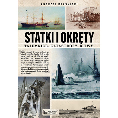 Statki i okręty. Tajemnice, katastrofy, bitwy | Polska Półka