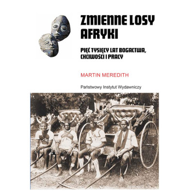 Zmienne losy Afryki. Pięć tysięcy lat bogactwa, chciwości i pracy | Polska Półka