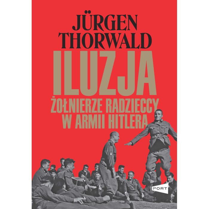 Iluzja. Żołnierze radzieccy w armii Hitlera | Polska Półka
