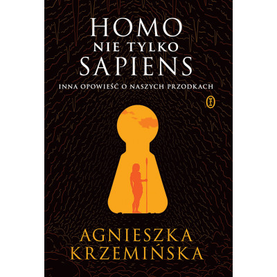 Homo (nie tylko) sapiens. Inna opowieść o naszych przodkach | Polska Półka