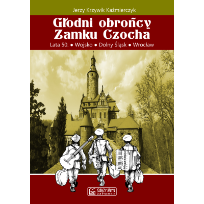 Głodni obrońcy Zamku Czocha | Polska Półka