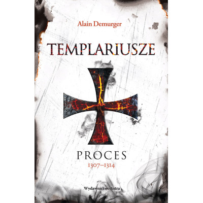 Templariusze. Proces 1307–1314 wyd. 2023 | Polska Półka