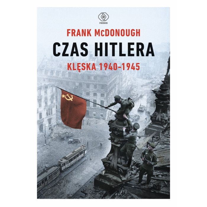 Czas Hitlera. Klęska 1940-1945 | Polska Półka