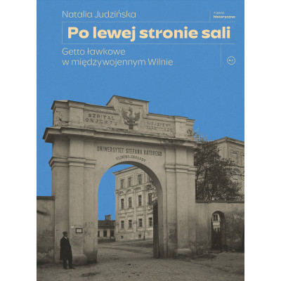 Po lewej stronie sali. Getto ławkowe w międzywojennym Wilnie | Polska Półka